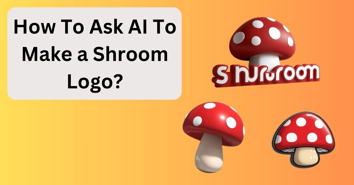 How To Ask AI To Make a Shroom Logo